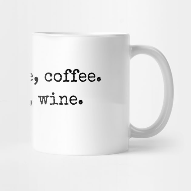 Coffee Wine Funny T-Shirt Mug Coffee Mug Apparel Hoodie Sticker Gift by La Jolla Couture